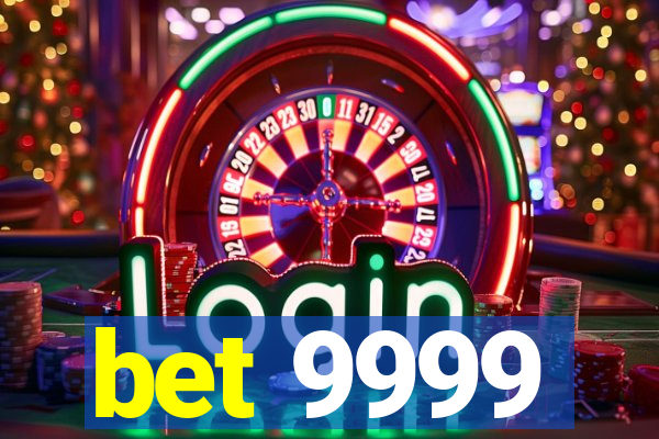 bet 9999